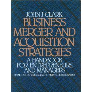  Business Merger and Acquisition Strategies A Handbook for 