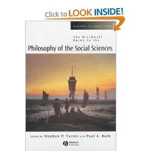  to the Philosophy of the Social Sciences (Blackwell Philosophy Guides
