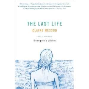    a novel:The Last Life byMessud(paperback)(2000): Messud C.: Books