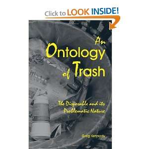  An Ontology of Trash The Disposable and Its Problematic 