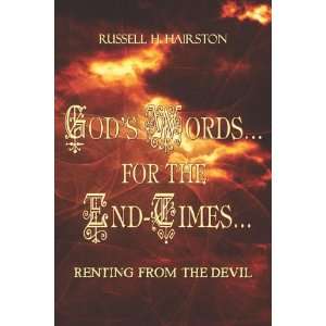  Gods WordsFor the End Times… Renting from the Devil 