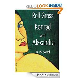 Konrad and Alexandra a Novel Rolf Gross  Kindle Store