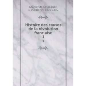  Histoire des causes de la reÌvolution francÌ§aise. 1 A 