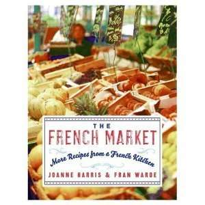  The French Market More Recipes from a French Kitchen 