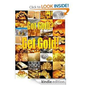 Got Gold? Get Gold Jerry Western  Kindle Store