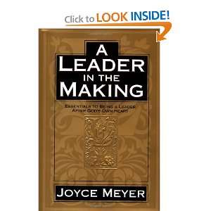  A Leader in the Making: Essentials to Being a Leader After God 