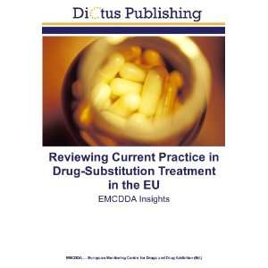  Reviewing Current Practice in Drug Substitution Treatment 
