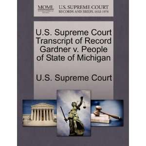   Court Transcript of Record Gardner v. People of State of Michigan
