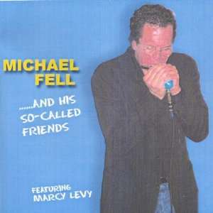  Michael Fell & His So Called Friends Michael Fell Music