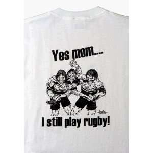  YES MOM, I STILL PLAY RUGBY T SHIRT