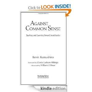 Against Common Sense Teaching and Learning Toward Social Justice 