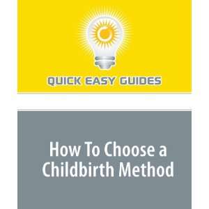  How To Choose a Childbirth Method (9781440029851) Quick 