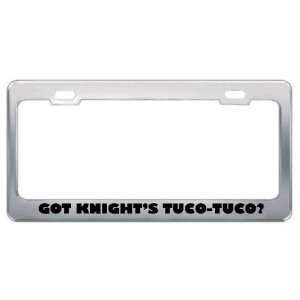 Got KnightS Tuco Tuco? Animals Pets Metal License Plate Frame Holder 