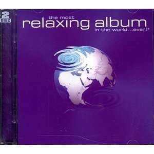  Most Relaxing Album in the World Ever Various Artists 