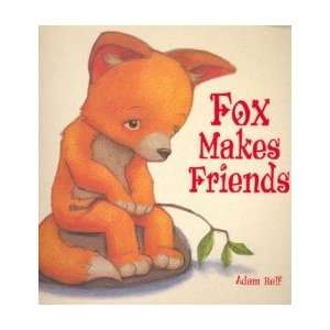  Fox Makes Friends ADAM RELF Books