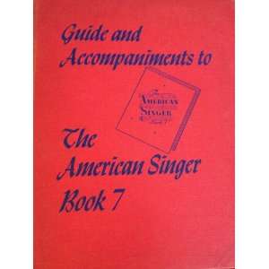   to The American Singer Book Seven William C. Bridgman Books