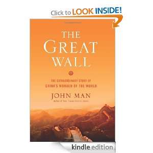 The Great Wall The Extraordinary Story of Chinas Wonder of the World 