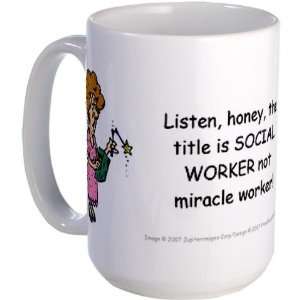 Miracle Worker Funny Large Mug by CafePress:  Kitchen 