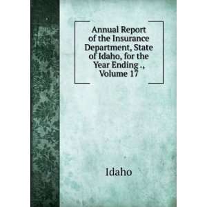  Annual Report of the Insurance Department, State of Idaho 