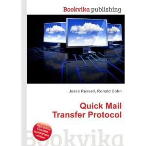  Quick Mail Transfer Protocol Ronald Cohn Jesse Russell 