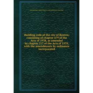  Building code of the city of Boston  consisting of 