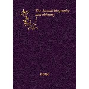  The Annual biography and obituary. 1 none Books