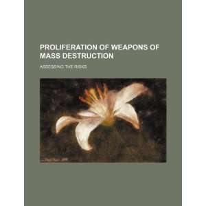  Proliferation of weapons of mass destruction assessing 