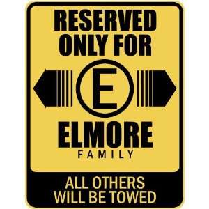   RESERVED ONLY FOR ELMORE FAMILY  PARKING SIGN
