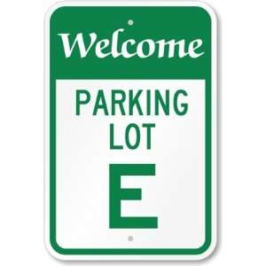   Welcome   Parking Lot E Diamond Grade Sign, 18 x 12
