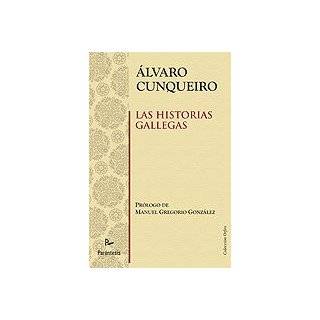 Las Historias Gallegas (Spanish Edition) by Alvaro Cunqueiro (Nov 18 