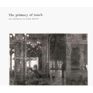  The Primacy of Touch The Drawings of Peter Milton A 