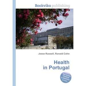  Health in Portugal Ronald Cohn Jesse Russell Books