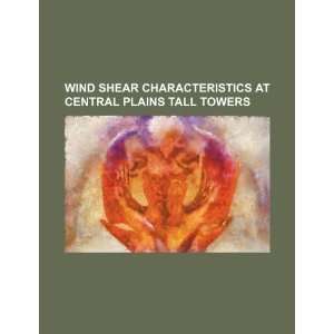 Wind shear characteristics at Central Plains tall towers