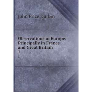   Principally in France and Great Britain. 1 John Price Durbin Books