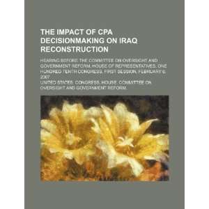  The impact of CPA decisionmaking on Iraq reconstruction 