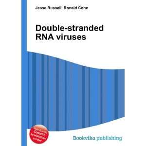  Double stranded RNA viruses Ronald Cohn Jesse Russell 