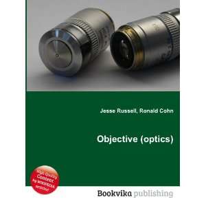  Objective (optics) Ronald Cohn Jesse Russell Books