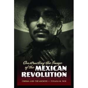  Constructing the Image of the Mexican Revolution: Cinema 