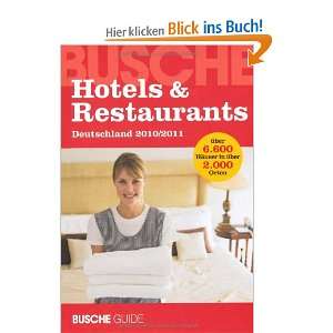 Hotels & Restaurants Deutschland 2010/2011: Busche Guide: .de 