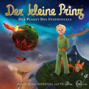 Der Planet des Feuervogels Der kleine Prinz 2 . Das Original Hörspiel 