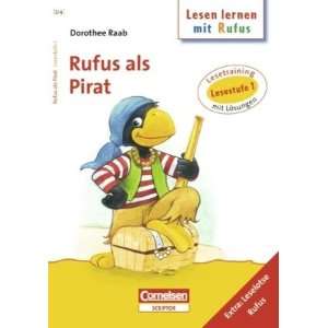 Dorothee Raab   Lesen lernen mit Rufus Lesestufe 1   Rufus als Pirat 