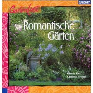 Romantische Gärten  Gisela Keil, Christa Brand Bücher