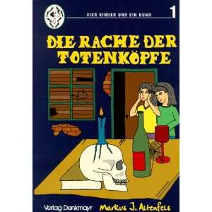 Die Rache der Totenköpfe  Markus J. Altenfels Bücher