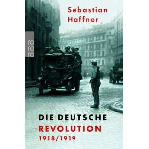 Die deutsche Revolution 1918/19  Sebastian Haffner Bücher