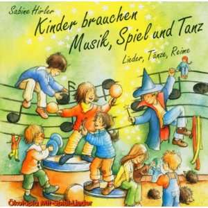 Kinder brauchen Musik, Spiel und Tanz: Sabine Hirler: .de: Musik