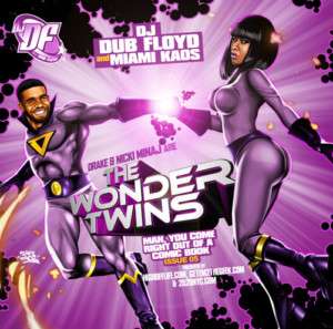 Drake Nicki Minaj & DJ Dub Floyd   Wonder Twins Mixtape  
