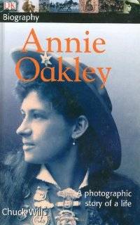 DK Biography Annie Oakley by Charles Wills (Hardcover   July 30 