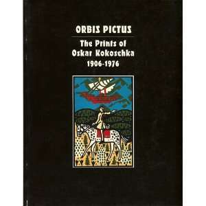 ORBIS PICTUS The Prints of Oskar Kokoschka 1906 1976 E.H. Gombrich 