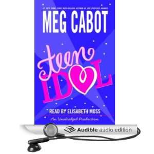   : Teen Idol (Audible Audio Edition): Meg Cabot, Elisabeth Moss: Books