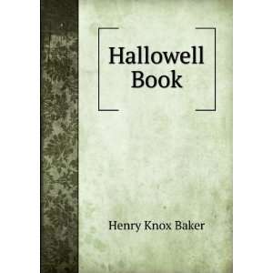  Hallowell Book Henry Knox Baker Books